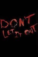 Dont Let It Out (2014)
