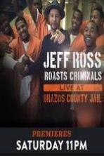 Jeff Ross Roasts Criminals: Live at Brazos County Jail (2015)