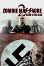Zombie Massacre 2 Reich of the Dead ( 2015 )