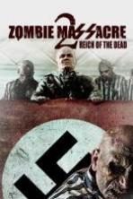 Zombie Massacre 2 Reich of the Dead (2015)