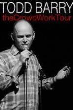Todd Barry: The Crowd Work Tour (2014)