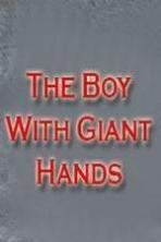 The Boy with Giant Hands (2015)