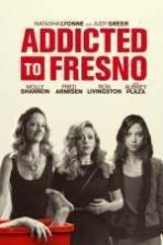 Addicted to Fresno ( 2015 )