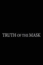 Truth of the Mask ( 2014 )