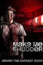 Make Me Shudder (2013)