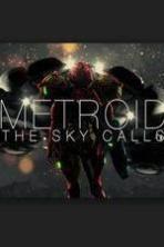 Metroid: The Sky Calls ( 2015 )