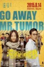 Go Away Mr Tumor ( 2015 )