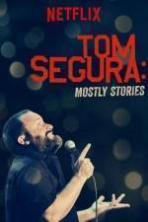 Tom Segura Mostly Stories (2016)