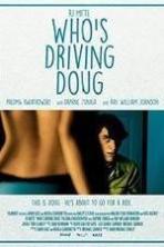 Whos Driving Doug (2016)