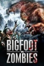 Bigfoot Vs Zombies ( 2016 )