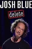 Josh Blue : Delete (2016)