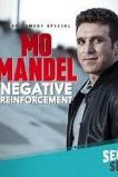 Mo Mandel: Negative Reinforcement (2016)