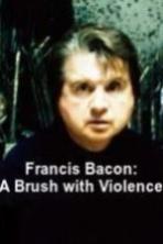 Francis Bacon: A Brush with Violence (2017)