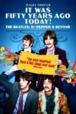 It Was Fifty Years Ago Today... Sgt Pepper and Beyond ( 2017 )