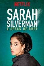 Sarah Silverman: A Speck of Dust (2017)