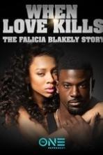 When Love Kills: The Falicia Blakely Story (2017) Full Movie Watch Online Free Download
