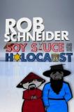 Rob Schneider: Soy Sauce and the Holocaust (2013)