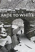 Fade to White (2014)