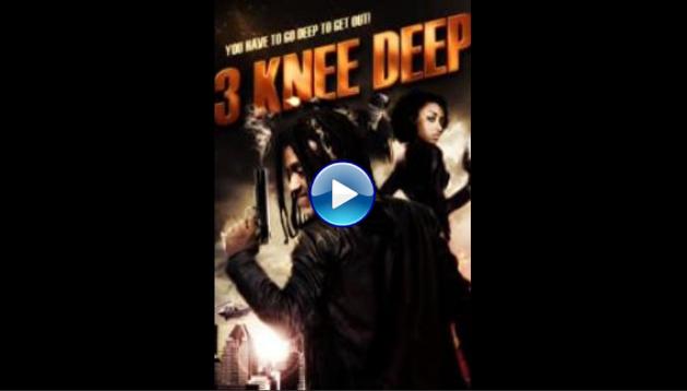 3 Knee Deep (2016)