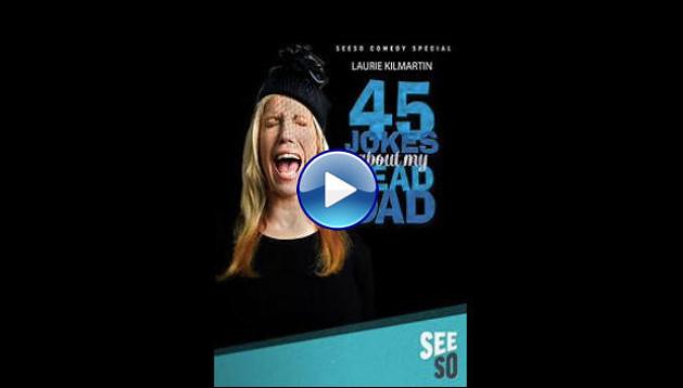 45 Jokes About My Dead Dad (2016)