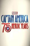 Marvel's Captain America: 75 Heroic Years (2016)