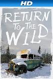 Return to the Wild: The Chris McCandless Story (2014)