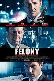 Felony (2013)