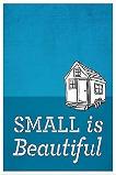 Small Is Beautiful: A Tiny House Documentary (2015)