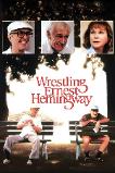 Wrestling Ernest Hemingway (1993)