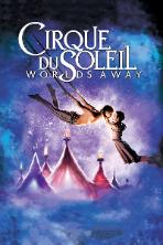 Cirque du Soleil: Worlds Away (2012)