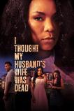 I Thought My Husband's Wife Was Dead (2024)