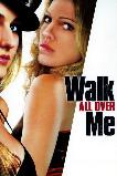 Walk All Over Me (2007)