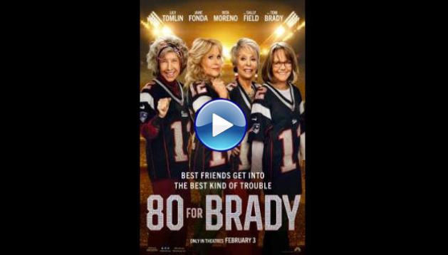 80 for Brady (2023)