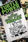 Turtle Power: The Definitive History of the Teenage Mutant Ninja Turtles (2014)