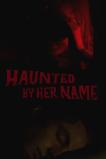 Haunted by Her Name (2024)