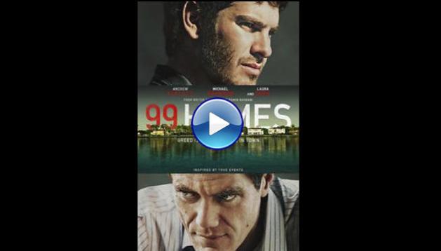 99 Homes (2014)