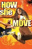 How She Move (2007)
