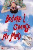 Before I Change My Mind (2022)