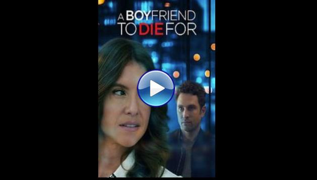 A Boyfriend to Die For (2025) HD Full Movie Watch Online Free