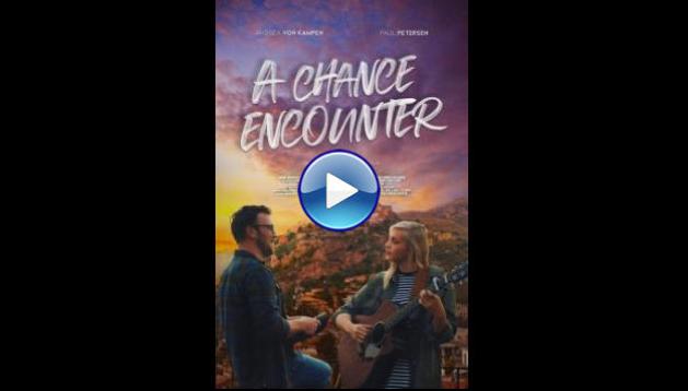 A Chance Encounter (2022) HD Full Movie Watch Online Free