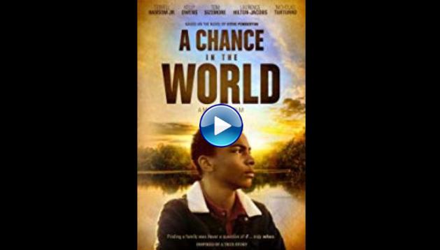 A Chance in the World (2017)