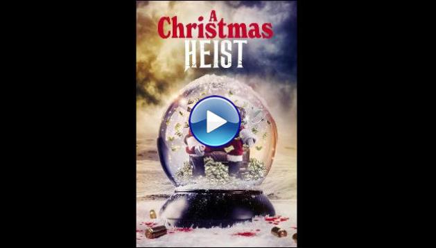 A Christmas Heist (2023)