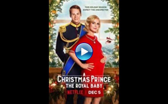 A Christmas Prince: The Royal Baby (2019)