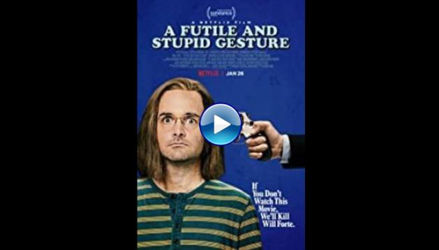 A Futile and Stupid Gesture (2018)