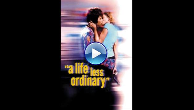 A Life Less Ordinary (1997)