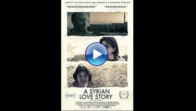 A Syrian Love Story (2015)