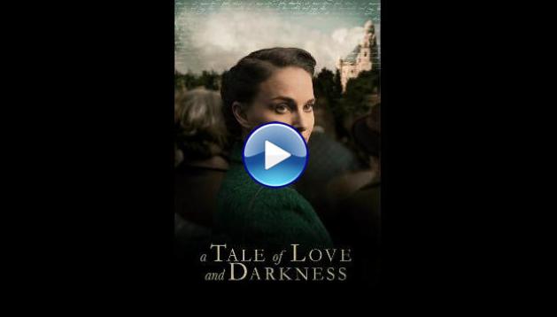 A Tale of Love and Darkness (2015)