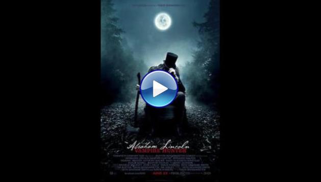 Abraham Lincoln Vampire Hunter (2012) BluRay Full Movie Watch Online Free