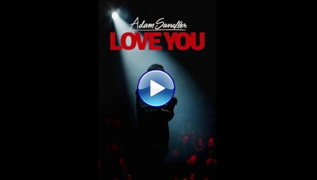 Adam Sandler: Love You (2024)