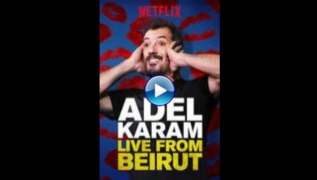 Adel Karam: Live from Beirut (2018)